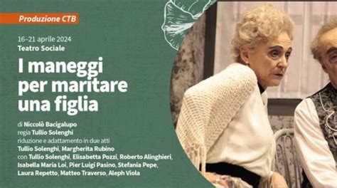 Tullio Solenghi E Elisabetta Pozzi I Maneggi Per Maritare Una Figlia