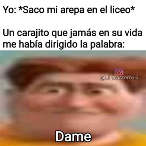 Dame Meme Subido Por Andres El Chad Memedroid