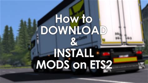 How To Download And Install Mods On Euro Truck Simulator 2 Ets2 For