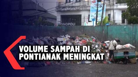 Musim Buah Sampah Meningkat Dlh Pontianak Tambah Jam Lembur