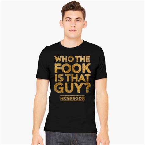 Who The Fook Is That Guy Quote Mcgregor Vs Alvarez Men S T Shirt