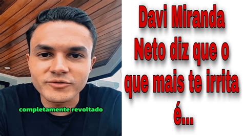 Davi Miranda Neto Releva O Que Mais Te Irrita Em Uma Pessoa Gospel