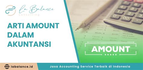 Arti Amount Dalam Akuntansi Penjelasan Lengkap Dan Jenisnya La Balance