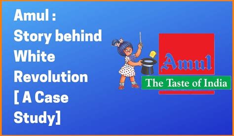 Amul Story Behind White Revolution A Case Study Case Study Amul