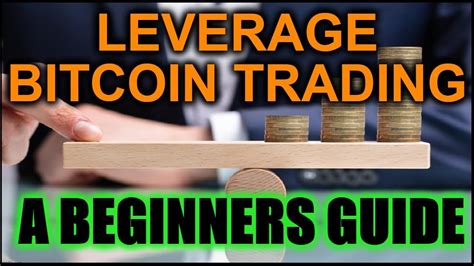 Leverage Crypto Trading A Beginners Guide To Leverage Bitcoin Trading