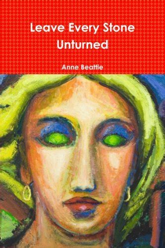 Leave Every Stone Unturned Beattie Anne 9781447778349 Books