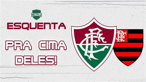 Pr Jogo Flamengo X Fluminense Esquenta Fluminense Ltimas