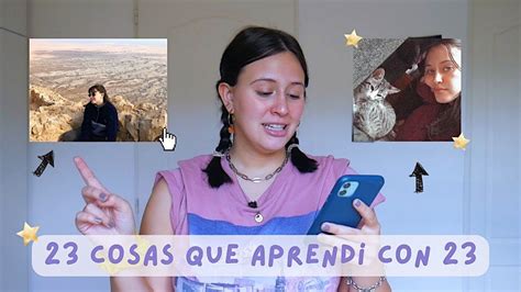 23 Cosas Que Aprendi Con Mis 23 Años Youtube