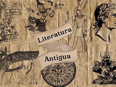 Literatura Antigua Qu Es Caracter Sticas Pocas Y Obras