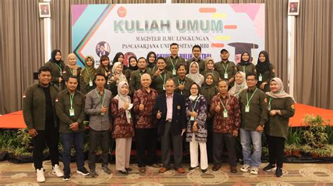 Program Studi Magister Ilmu Lingkungan Unja Langsungkan Kuliah Umum