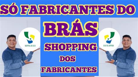 O Maior Shopping Dos Fabricante Do BrÁs Com Muitas Novidades E Com O