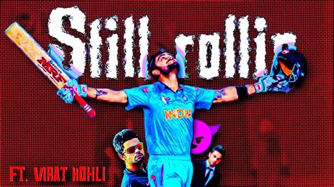 Still Rollin X Virat Kohli Beat Sync King Kohli Youtube