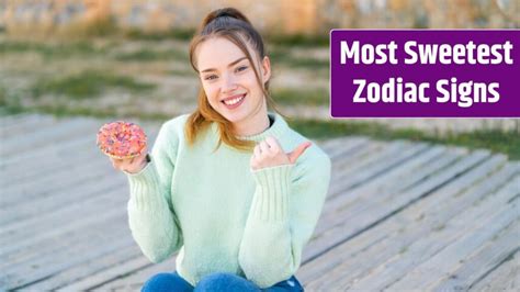 Top 3 Most Sweetest Zodiac Signs