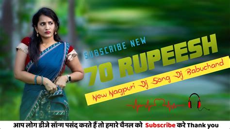 70 Rupeesh New Nagpuri Dj Song Singer Sanjog Bansal Mix Dj