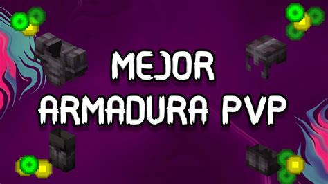 Mejores Encantamientos Para Armadura Minecraft Pvp😉 Youtube