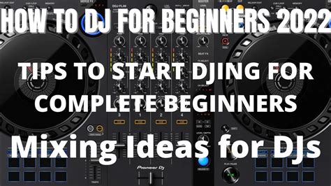 HOW TO DJ For BEGINNERS 2022 TIPS TO START DJING FOR COMPLETE