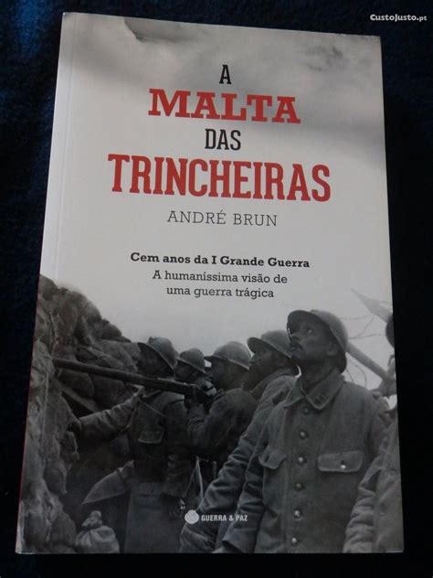 Livro A Malta Das Trincheiras Cem Anos Da I Grande Guerra De Andr