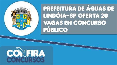 Prefeitura De Águas De Lindóia Sp Oferta 20 Vagas Em Concurso Público