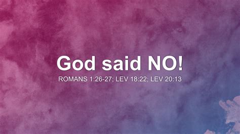 God said NO! Sermon by Sermon Research Assistant, Romans 1:26-27 ...