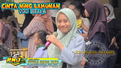 CINTA NING LAMUNAN VOC BELLA SANG JAWARA PUTRA NADA JAYA LIVE