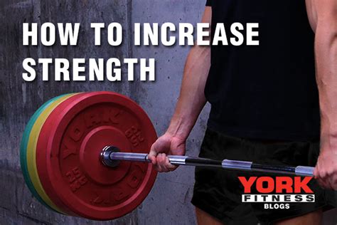 increase strength york fitness blogs