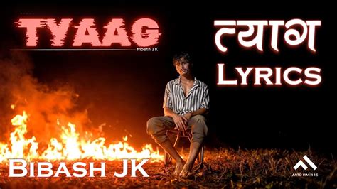 Bibash Jk New Song Tyaag Timi Khushi Chhau Bhane Lyrical Video New