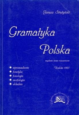 Gramatyka polska Janusz Strutyński Książka w Lubimyczytac pl