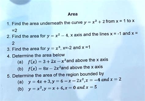 Solved Area Find The Area Underneath The Curve Y X2 2 From X 1 To X 2 2 Find The Area