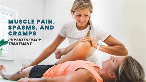 Muscle Pain Spasms And Cramps Physiotherapy Treatment