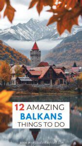 12 EXCITING Things To Do In The Balkans 2025 Guide Global Viewpoint