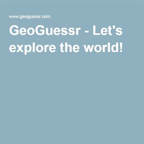 Geoguessr Lets Explore The World World Explore Let It Be