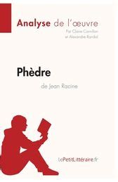 Ph Dre De Jean Racine Analyse De L Oeuvre Comprendre La Litt Rature