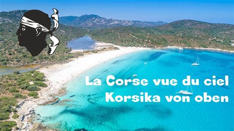 La Corse Vue Du Ciel Korsika Von Oben Youtube