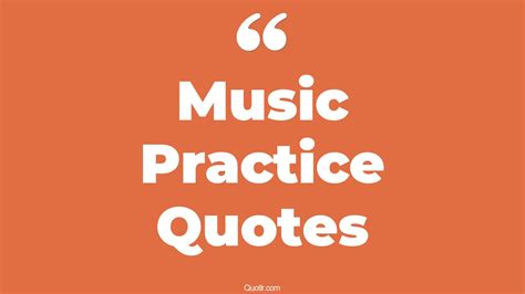 165 Helpful Music Practice Quotes That Will Unlock Your True Potential