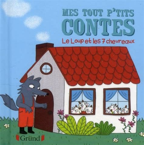 Mes Tout P Tits Contes Le Loup Et Les Sept Chevreaux Rapha Lle