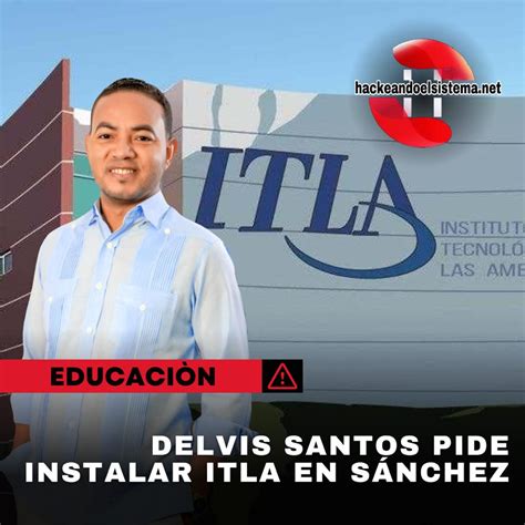 PRM Delvis Santos pide instalar ITLA en Sánchez