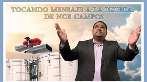 Nelson Campos Tocando Mensaje A La Iglesia De Noe Campos Youtube