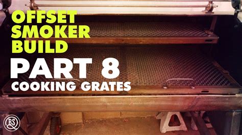 Offset Smoker Build PART 8 Cooking Grates YouTube