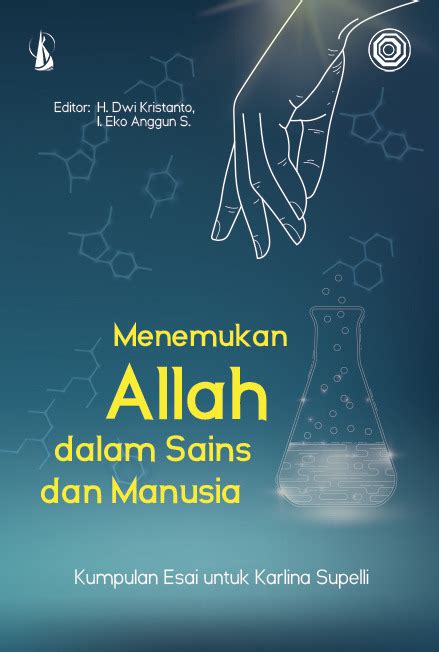 Menemukan Allah Dalam Sains Dan Manusia Kumpulan Esai Untuk Karlina