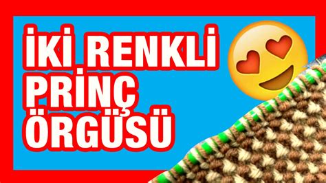 2 Renki Prinç Örgü Tekniği Mutlaka İzleyin YouTube