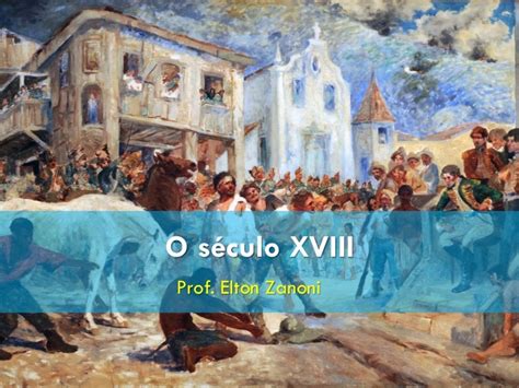 Xviii Que Seculo É Esse - O século XVIII