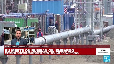 Russian Oil Embargo Eu Countries Discuss Fresh Round Of Sanctions