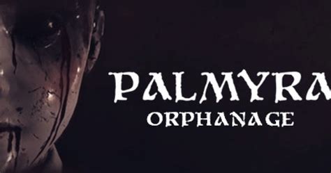 Palmyra Orphanage - Game | GameGrin