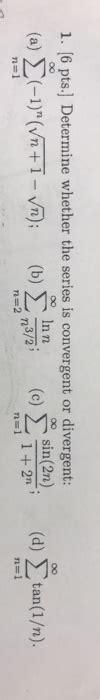 Solved Pts Determine Whether The Series Is Convergent Chegg