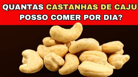 Quantas Castanhas De Caju Posso Comer Por Dia Qual O Melhor Hor Rio