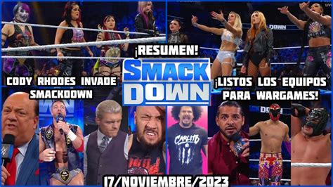 Wwe Smackdown 17noviembre2023 Resumen Y Resultados Youtube