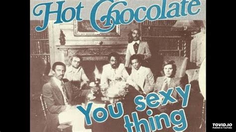 Hot Chocolate You Sexy Thing [1975] Magnums Extended Mix Youtube