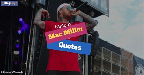 65 Best Mac Miller Quotes About Love, Happiness, And Life 🎶