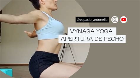 Vynasa Yoga Abre T Pecho Y Flexibiliza T Cadera Clase Completa Para