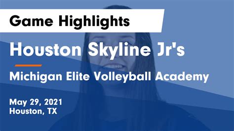 Houston Skyline Jrs Vs Michigan Elite Volleyball Academy Game Highlights May 29 2021